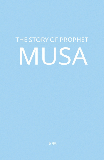 The Story of Prophet Musa
