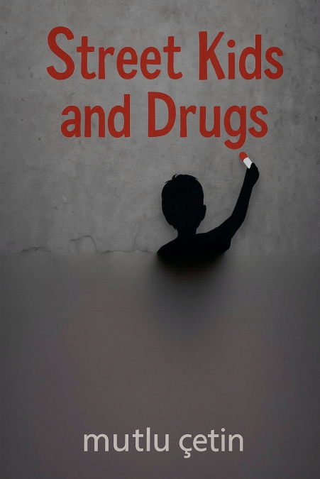 Street Kids and Drugs