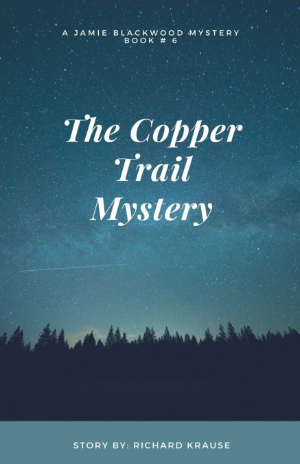 The Copper Trail Mystery     A Jamie Blackwood Mystery