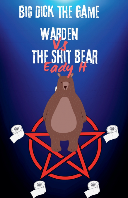 Big Dick The Game Warden vs The Shit Bear
