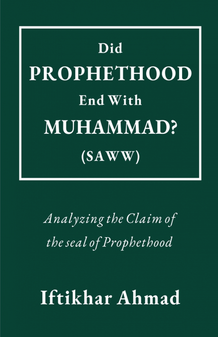 Did Prophethood End with Muhammad (SAWW)?