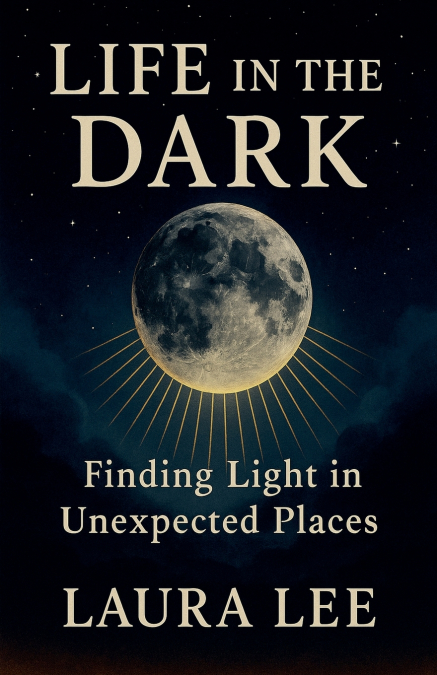 Life in the Dark
