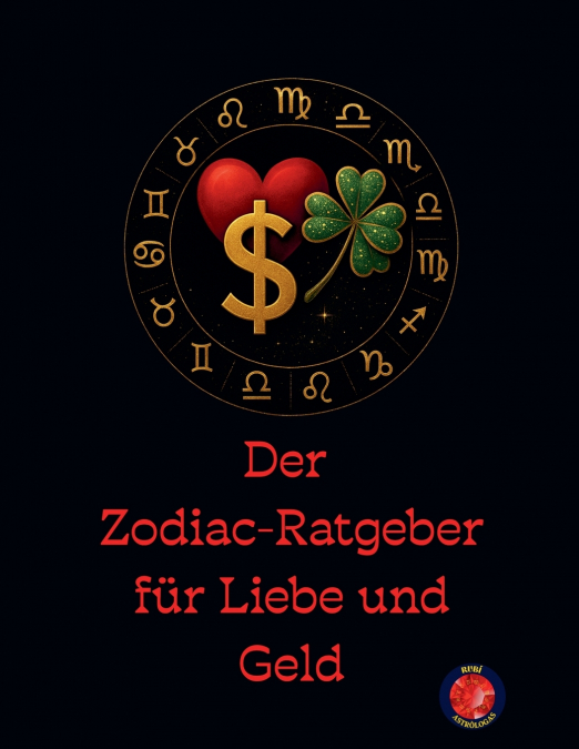 Der Zodiac-Ratgeber für Liebe und Geld