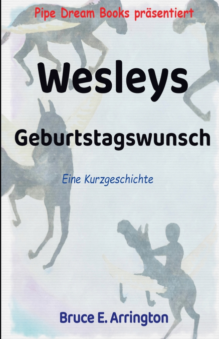 Wesleys Geburtstagswunsch