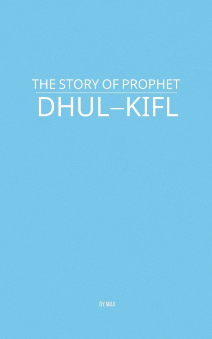 The Story of Prophet Dhul-Kifl