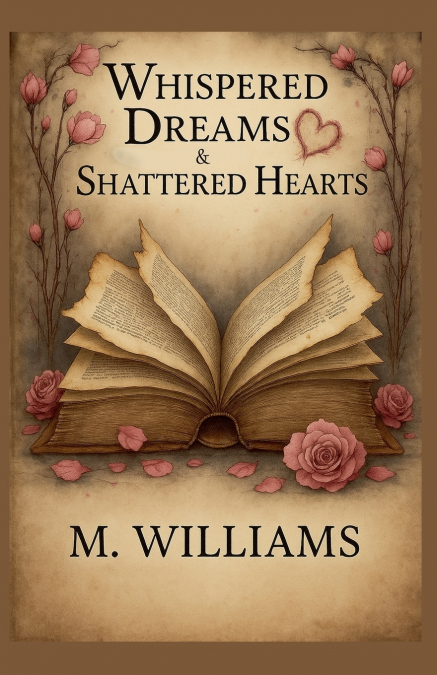 Whispered Dreams & Shattered Hearts