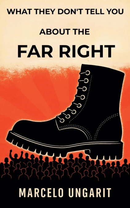 What they don’t tell you about the Far Right