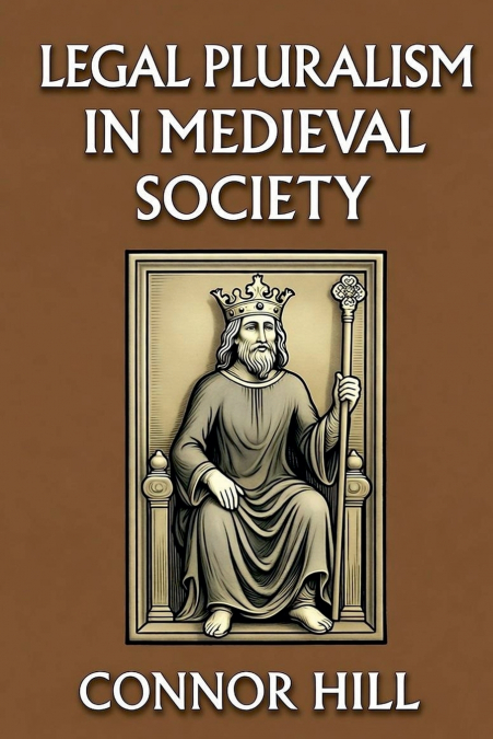 Legal Pluralism in Medieval Society