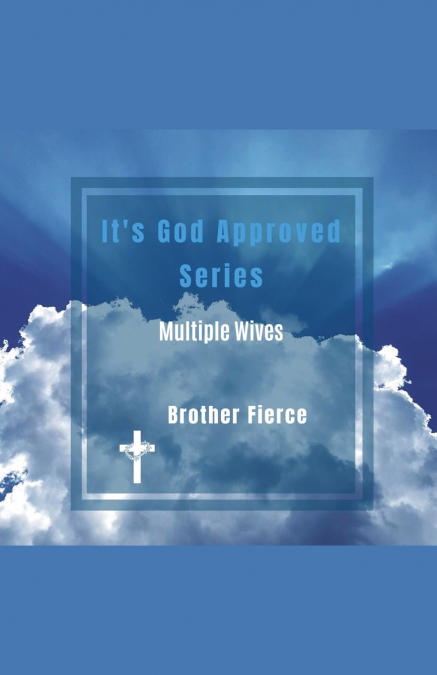 It’s God Approved Series. Multiple Wives