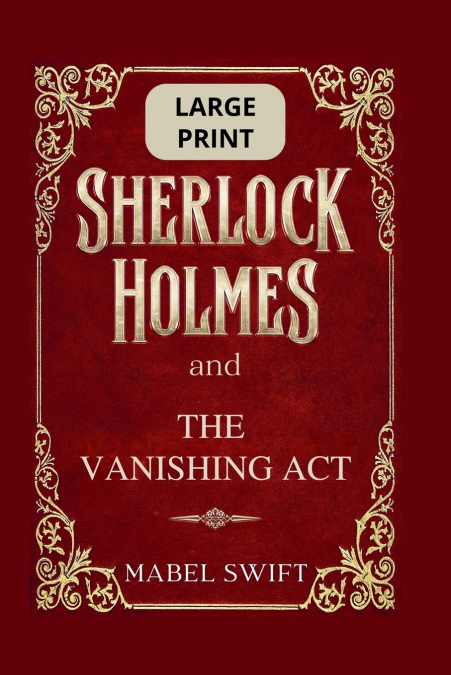 Sherlock Holmes and The Vanishing Act