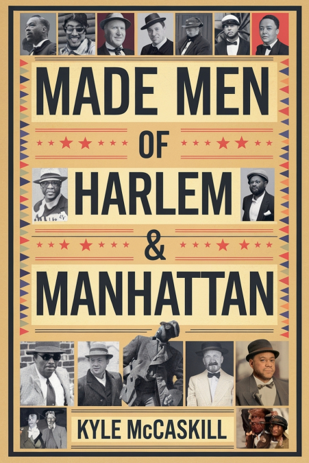 Made Men of Harlem & Manhattan