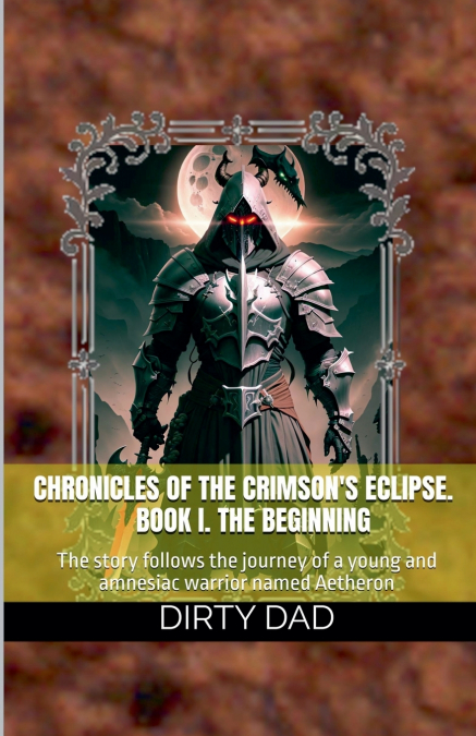 Chronicles of the Crimson’s Eclipse. Book I. The Beginning