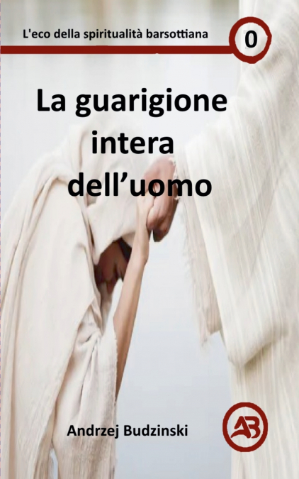 La guarigione intera  dell’uomo