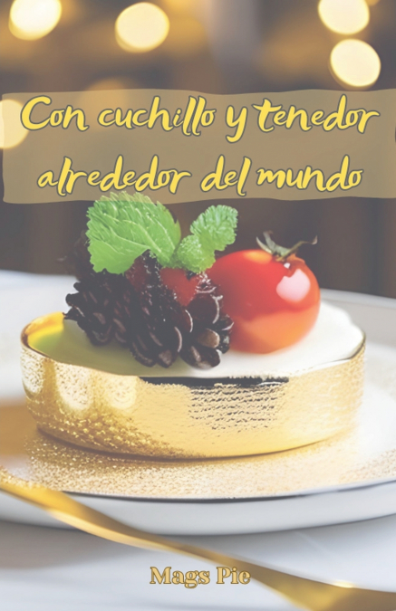 Con cuchillo y tenedor alrededor del mundo
