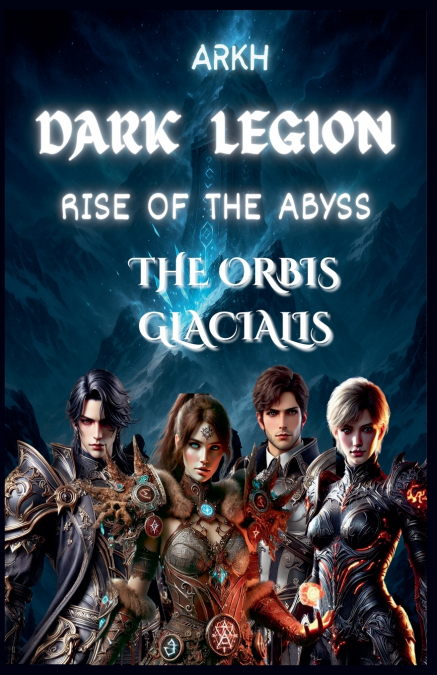 Dark Legion Rise Of The Abyss The Orbis Glacialis