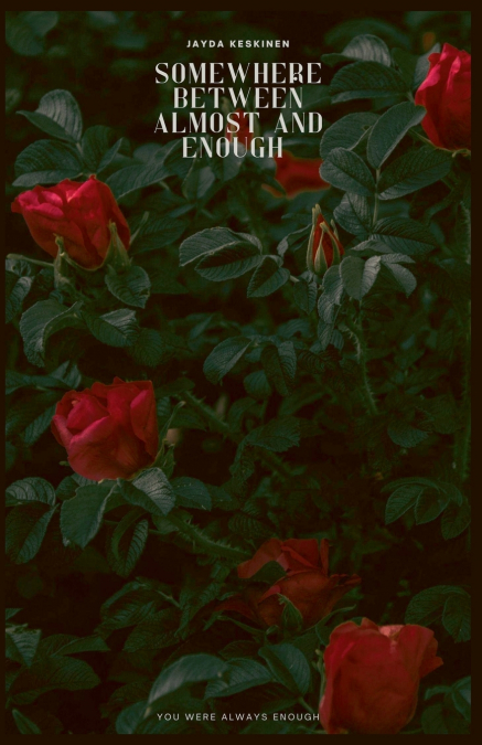 Somewhere Between Almost and Enough