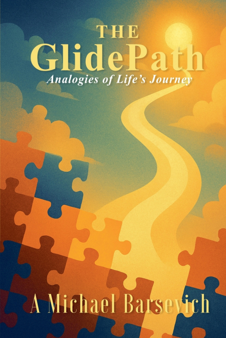 The Glide Path - Analogies of Life’s Journey