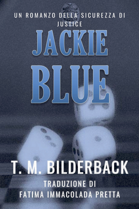 Jackie Blue - Un Romanzo Della Sicurezza Di Justice