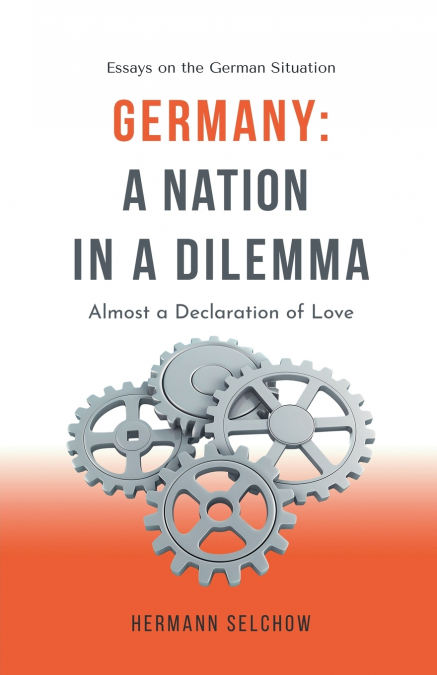 Germany - A Nation in a Dilemma Almost a Declaration of Love