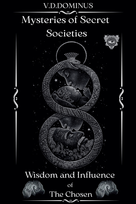Mysteries of Secret Societies  Wisdom and Influence of The Chosen