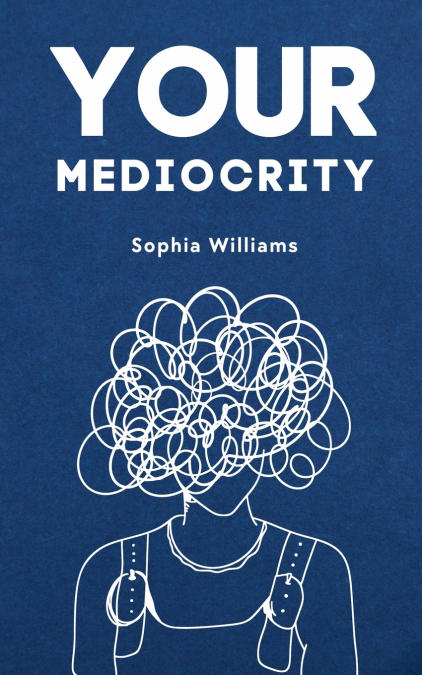 Your Mediocrity