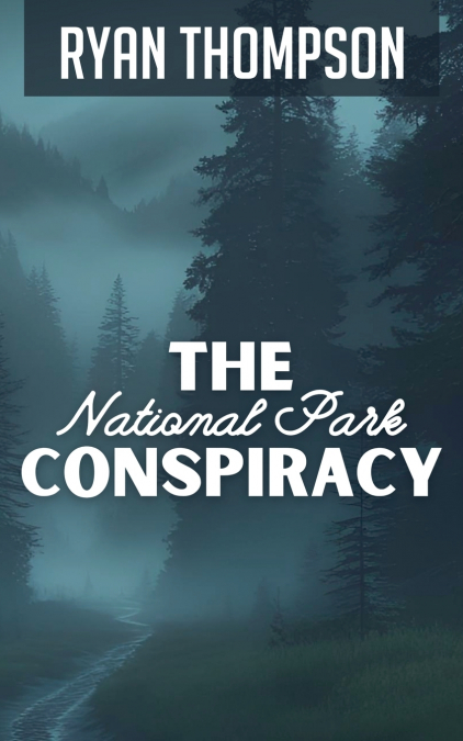 The National Park Conspiracy