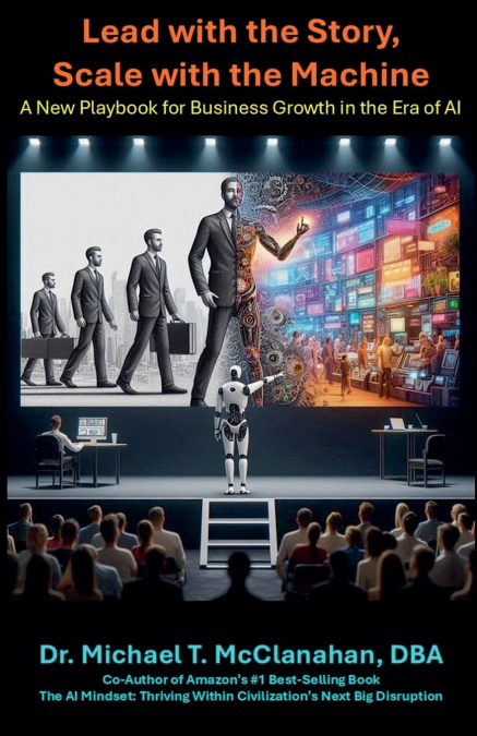 Lead with the Story, Scale with the Machine
