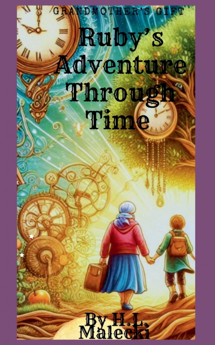 Grandmother’s Gift Ruby’s Adventure Through Time