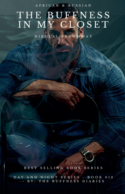 The Buffness In My Closet ( Book 13 )