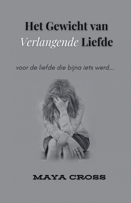 Het Gewicht van Verlangende Liefde