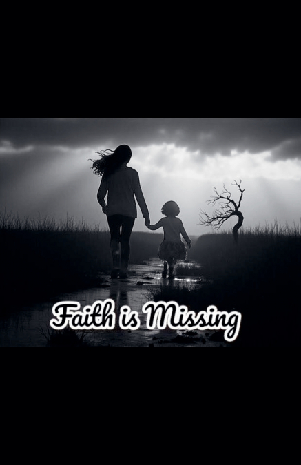 Faith is Missing