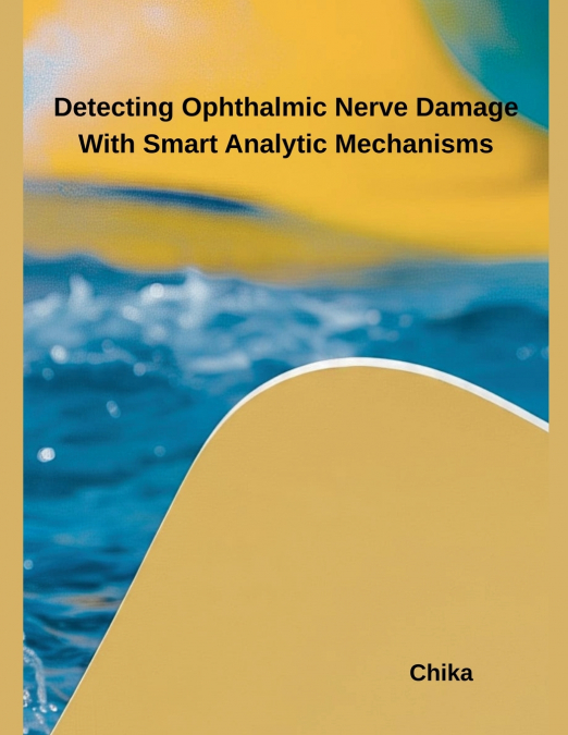 Detecting Ophthalmic Nerve Damage With Smart Analytic Mechanisms