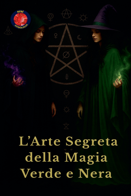 L’Arte Segreta della Magia Verde e Nera