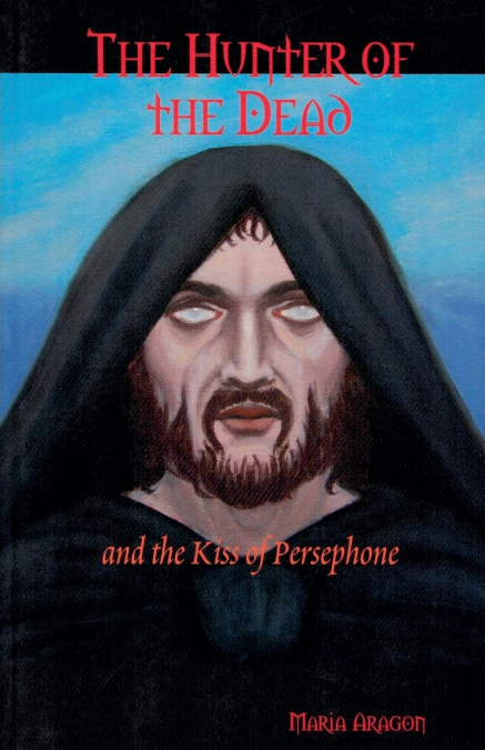 The Hunter of the Dead - and the Kiss of Persephone