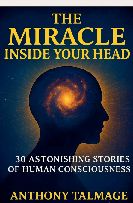 The Miracle Inside Your Head