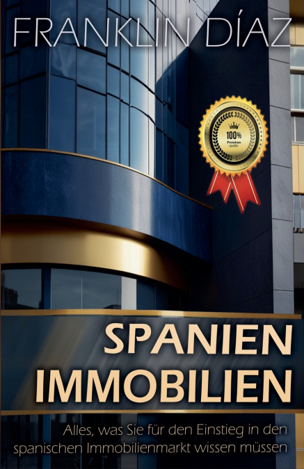 Spanien Immobilien - Alles, was Sie für den Einstieg in den spanischen Immobilienmarkt wissen müssen