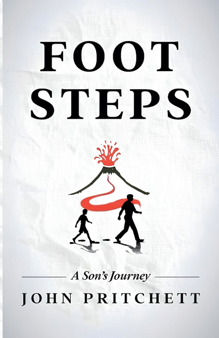 Foot Steps A Son’s Journey