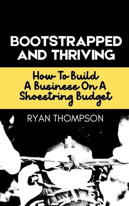 Bootstrapped And Thriving