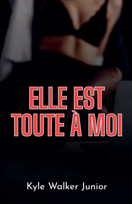 Elle est tout à moi