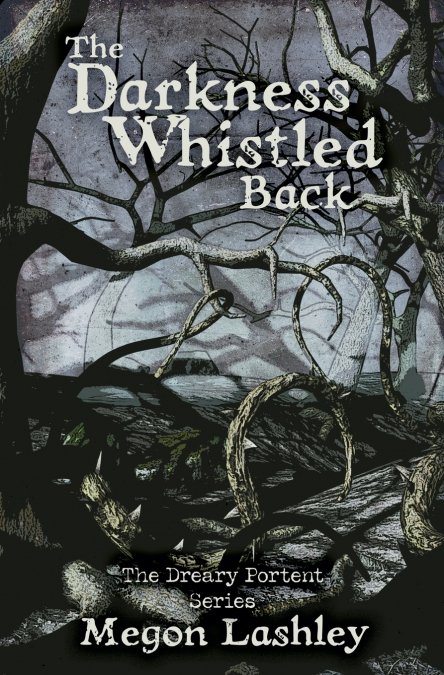 The Darkness Whistled Back