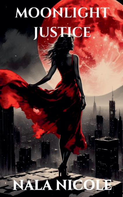 Moonlight Justice-When The Moon Rises Justice Awakens