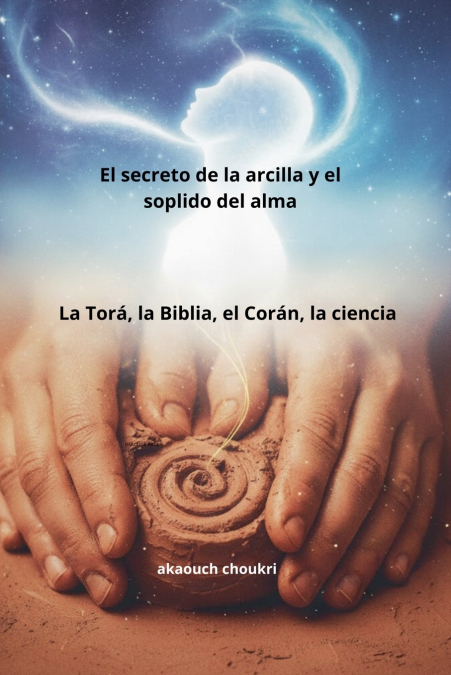 El secreto de la arcilla y el soplido del alma