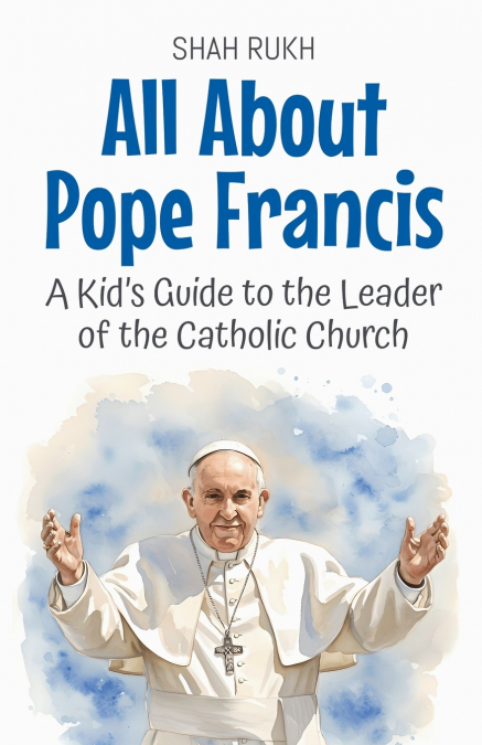 All About Pope Francis
