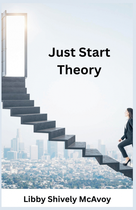 Just Start Theory