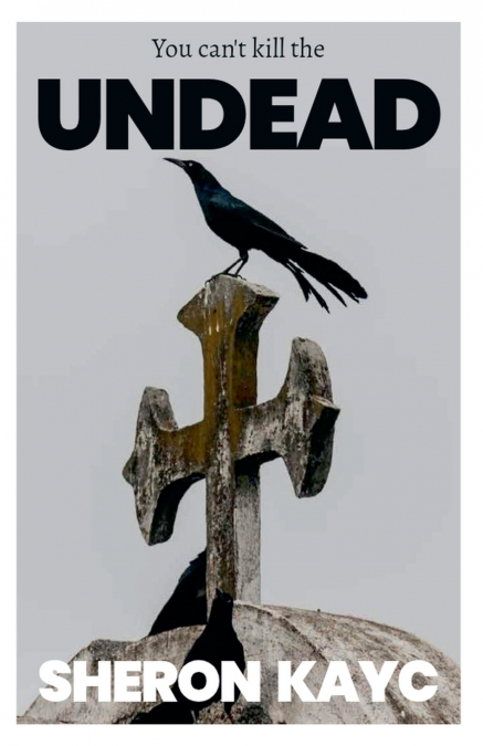 You Can’t Kill the Undead