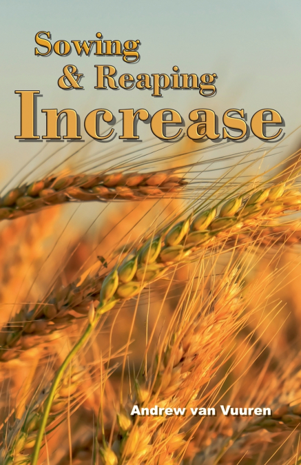 Sowing and Reaping Increase