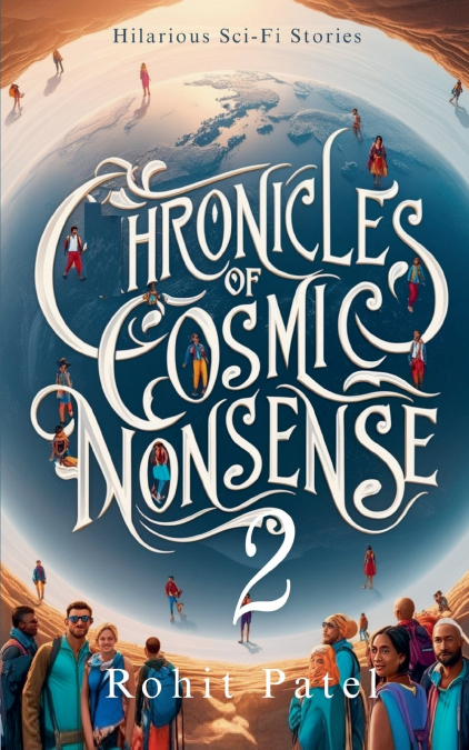 Chronicles of Cosmic Nonsense -2