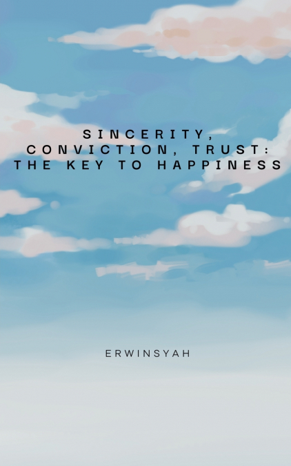 Sincerity, Conviction, Trust