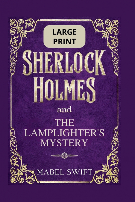 Sherlock Holmes and The Lamplighter’s Mystery