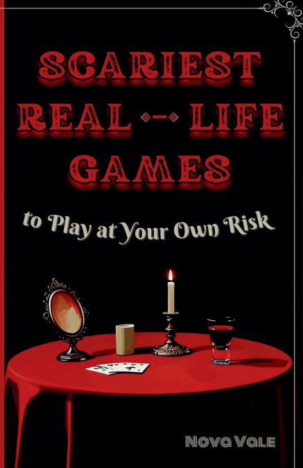 Scariest Real-Life Games to Play at Your Own Risk
